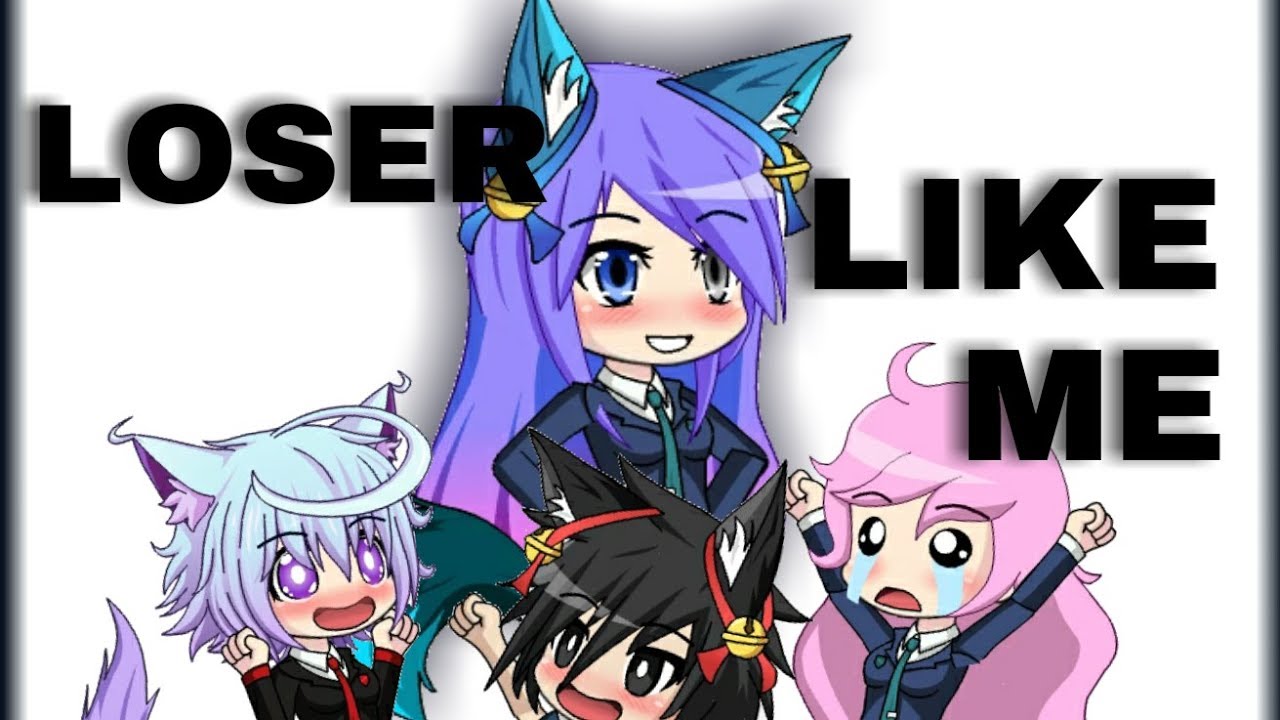 Loser Like me! {Gacha studio}
