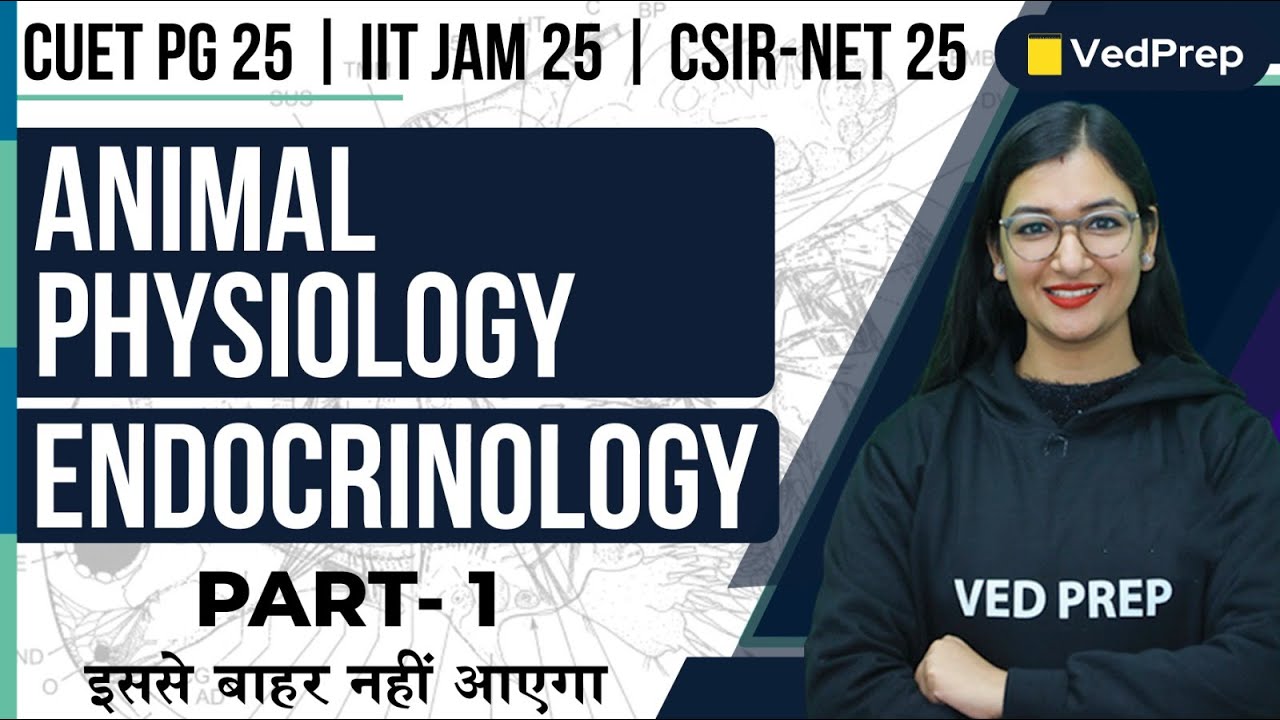 Animal Physiology | Endocrinology | CUET PG | IIT JAM | CSIR NET | Part-1 | VedPrep Biology Academy