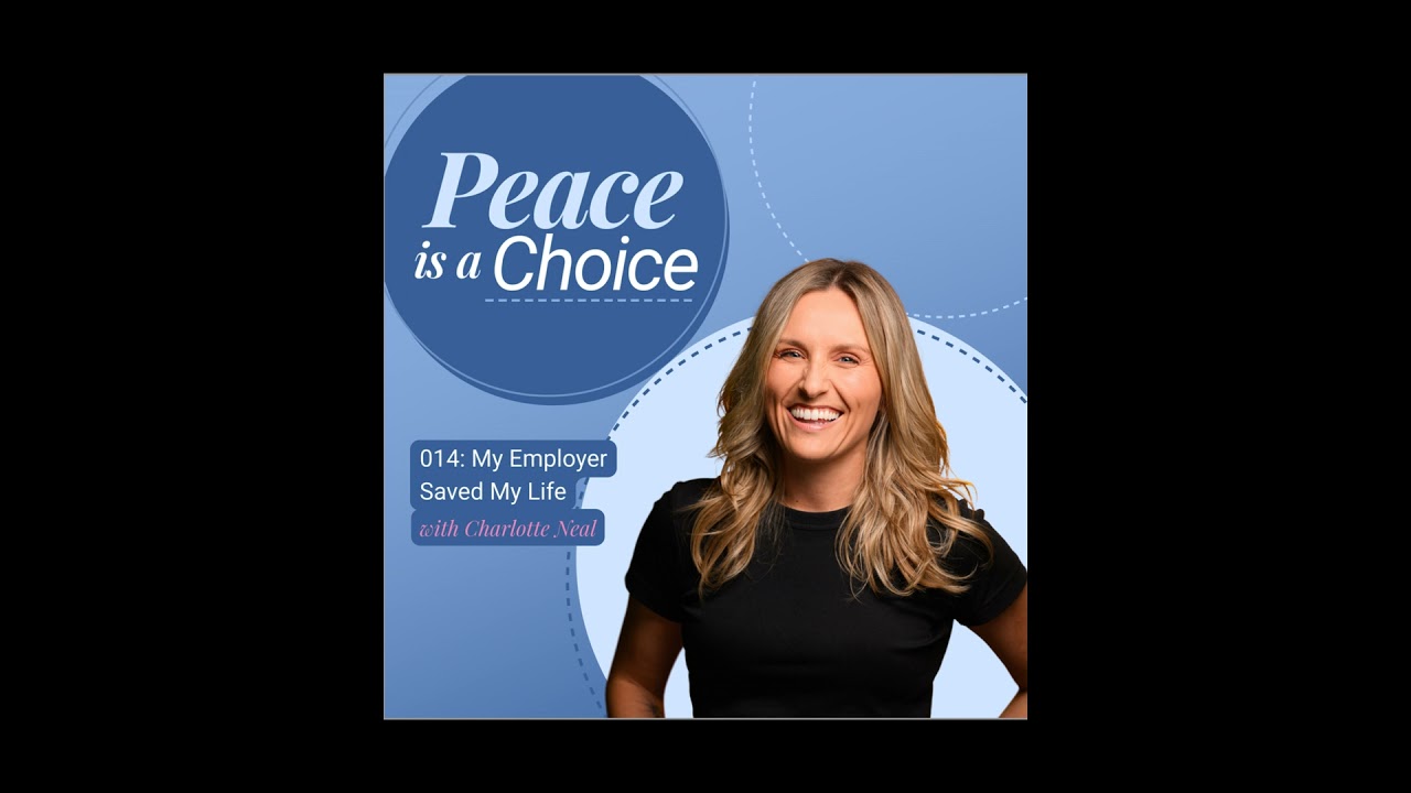 My Employer Saved My Life with Charlotte Neal