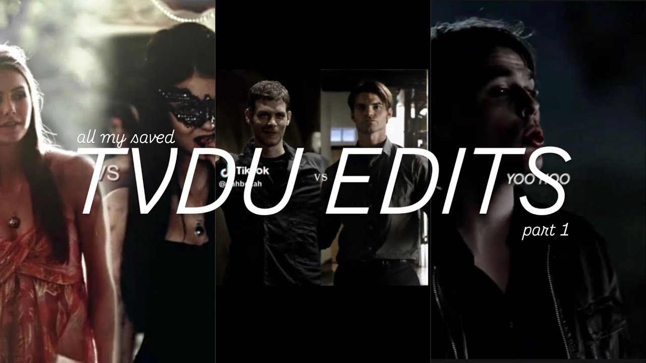 TIKTOK EDITS; all my saved TVDU edits | Part One