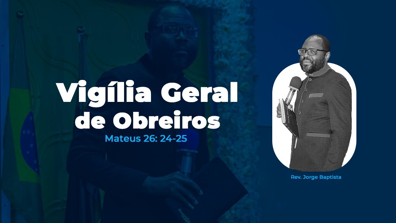 VIGÍLIA GERAL DE OBREIROS com Rev. Jorge Baptista