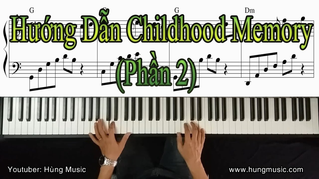 Hướng Dẫn Childhood Memory Piano [Phần 2] - H&ugrave;ng Music