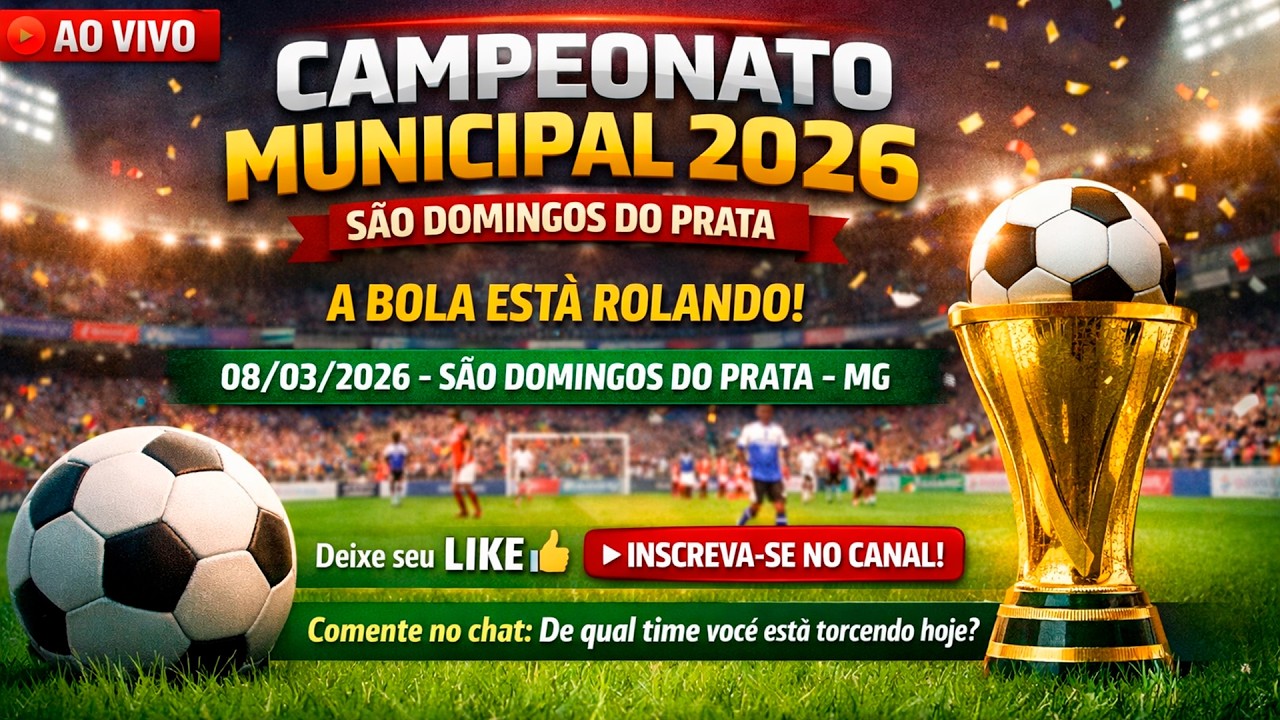 AO VIVO - CAMPEONATO MUNICIPAL 2026 - SÃO DOMINGOS DO PRATA - 08/03/2026