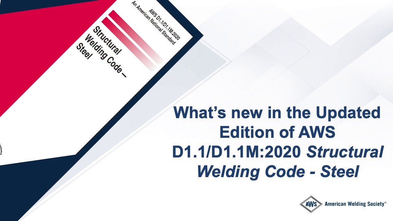 What’s new in the 2020 edition of AWS D1.1, Structural Welding Code — Steel