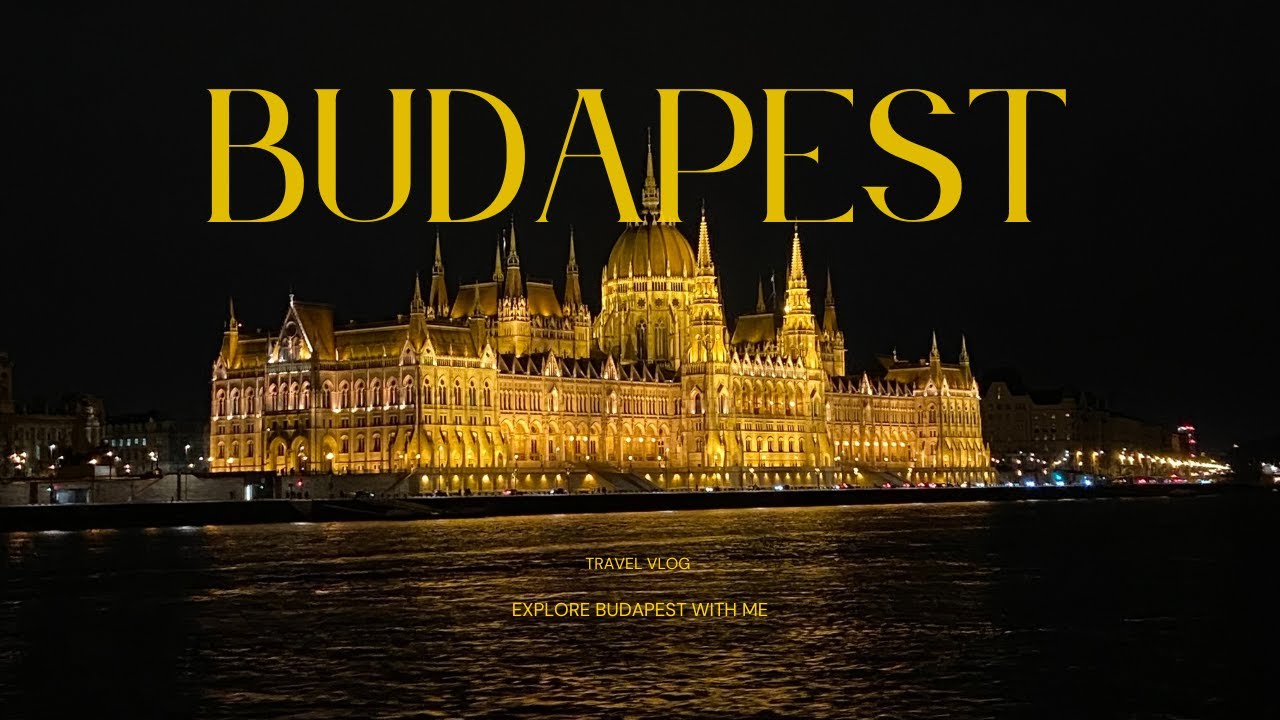 travel vlog | Будапешт, що відвідати та де поїсти, красиві локації | Budapest [ENG SUB]