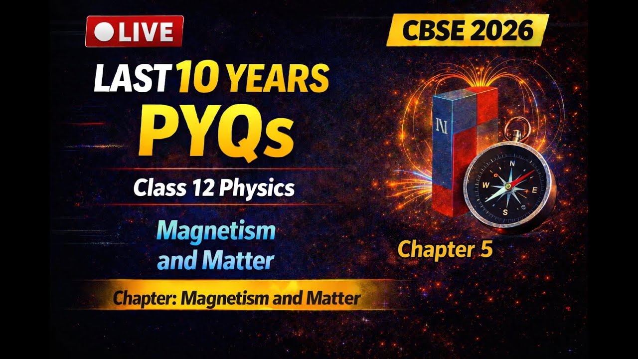 Class 12 Physics PYQs LIVE | Ch-5 Magnetism and Matter | CBSE Board Exam 2026