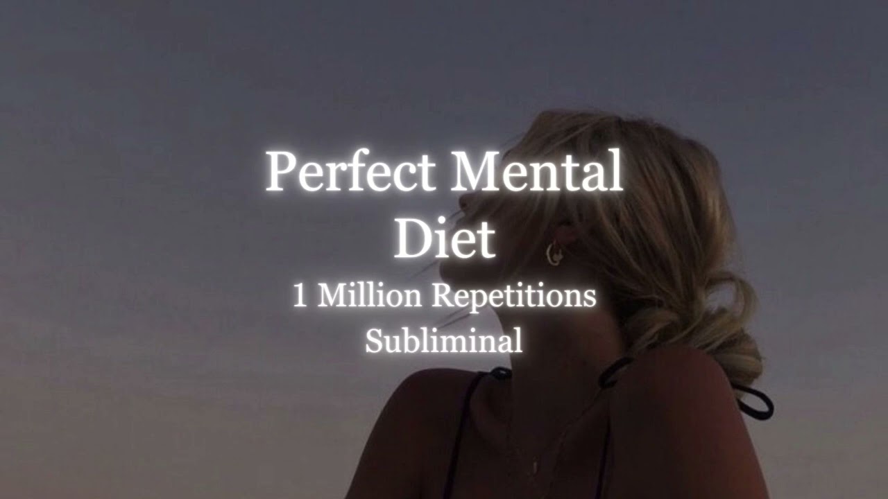 [1 Million Repetitions] Perfect Mental Diet - Powerful Subliminal to Maintain A Perfect Mental Diet