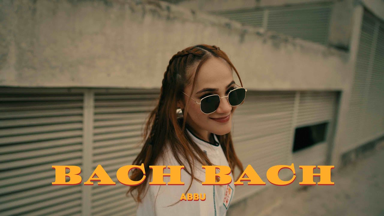 BACH BACH (Official Music Video) | ABBU |
