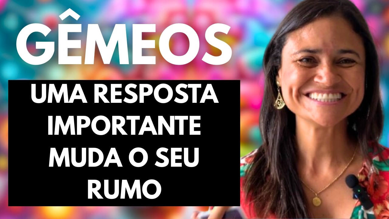 ♊ GÊMEOS – UMA RESPOSTA IMPORTANTE MUDA O SEU RUMO
