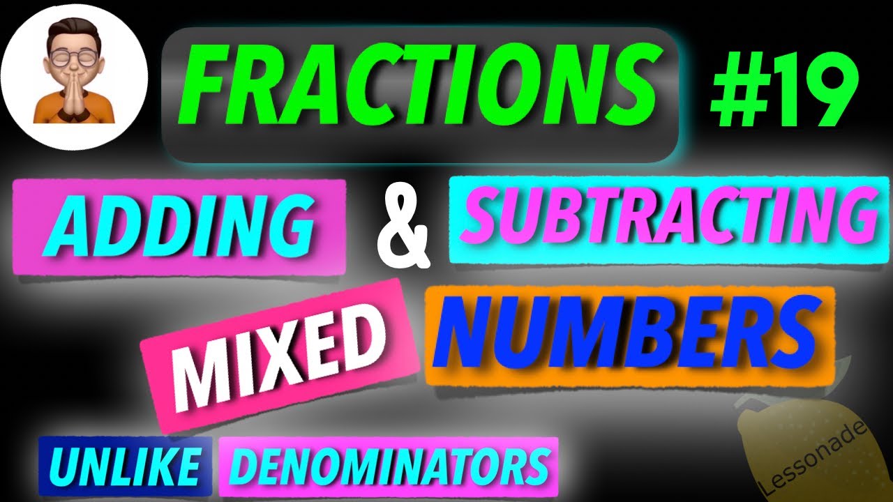11 plus maths fractions-Adding & Subtracting  Mixed Numbers - unlike denominators | Lessonade