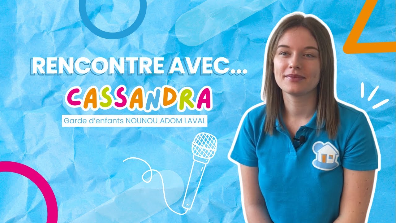 Rencontre avec Cassandra, garde d'enfants &agrave; domicile chez NOUNOU ADOM LAVAL