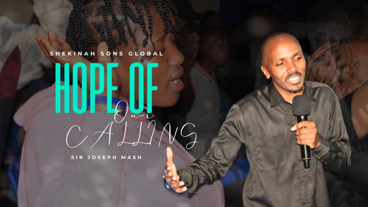 THE HOPE OF OUR CALLING • SIR JOSEPH MASH 