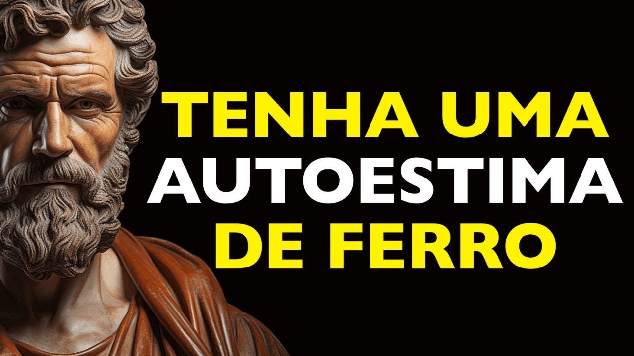 As Lições Estoicas Que Criam Uma Autoestima Inabalável | 15 LIÇÕES de ESTOICISMO