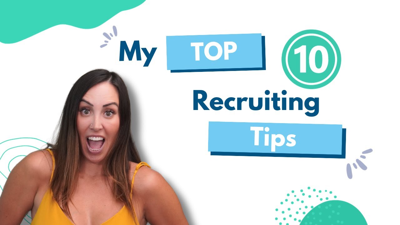 Top 10 Favorite Recruiting Tips Up Your Recruiting Game