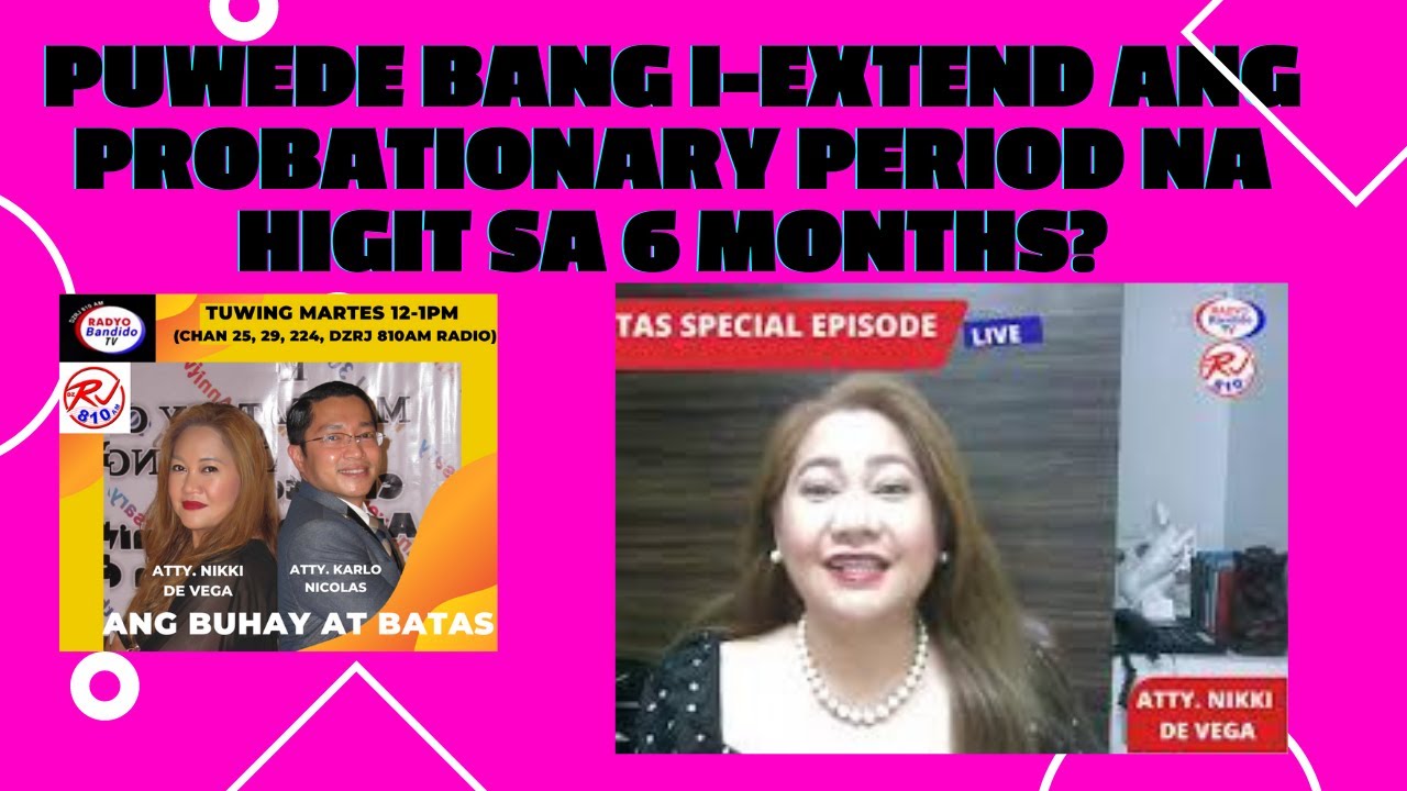 PUWEDE BANG I-EXTEND ANG PROBATIONARY PERIOD NA HIGIT SA 6 MONTHS?