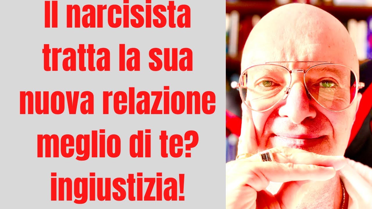 Il narcisista tratta la sua nuova relazione meglio di te? ingiustizia!