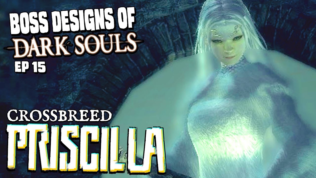 Crossbreed Priscilla | [blind run] | Boss Designs of Dark Souls ep 15
