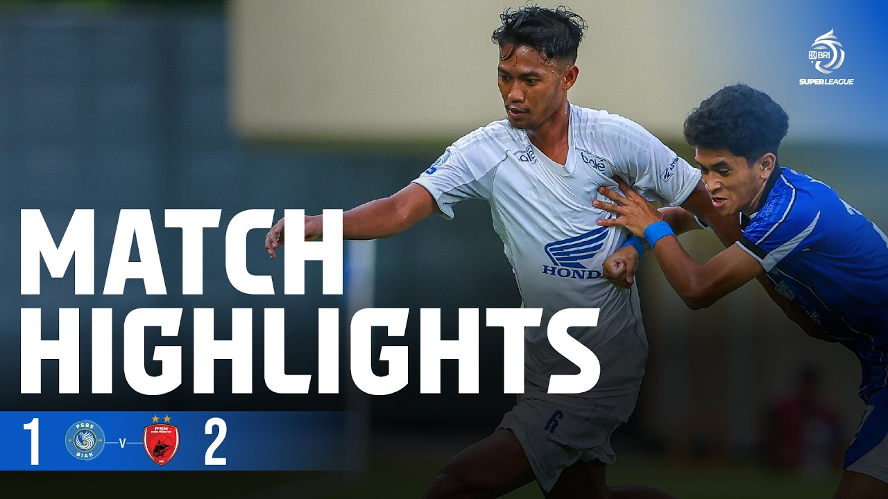 Mini Highlight BRI Super League | PSBS Biak vs PSM Makassar | Week 20