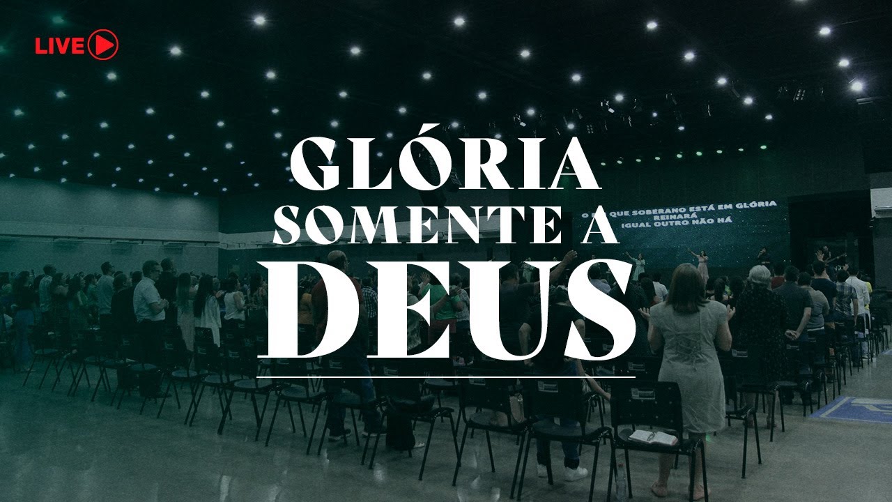 Live - Glória Somente a Deus