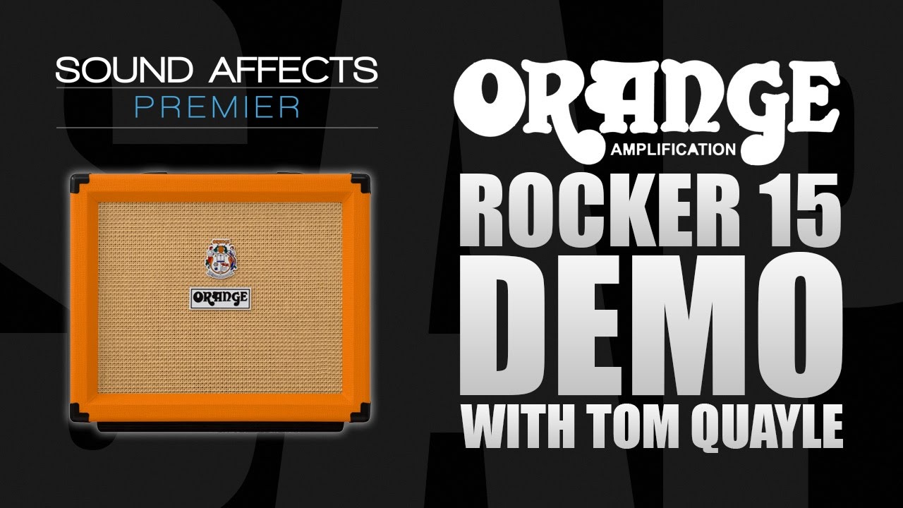 Orange Rocker 15 Guitar Combo Amp Demo with Tom Quayle (New 2017)