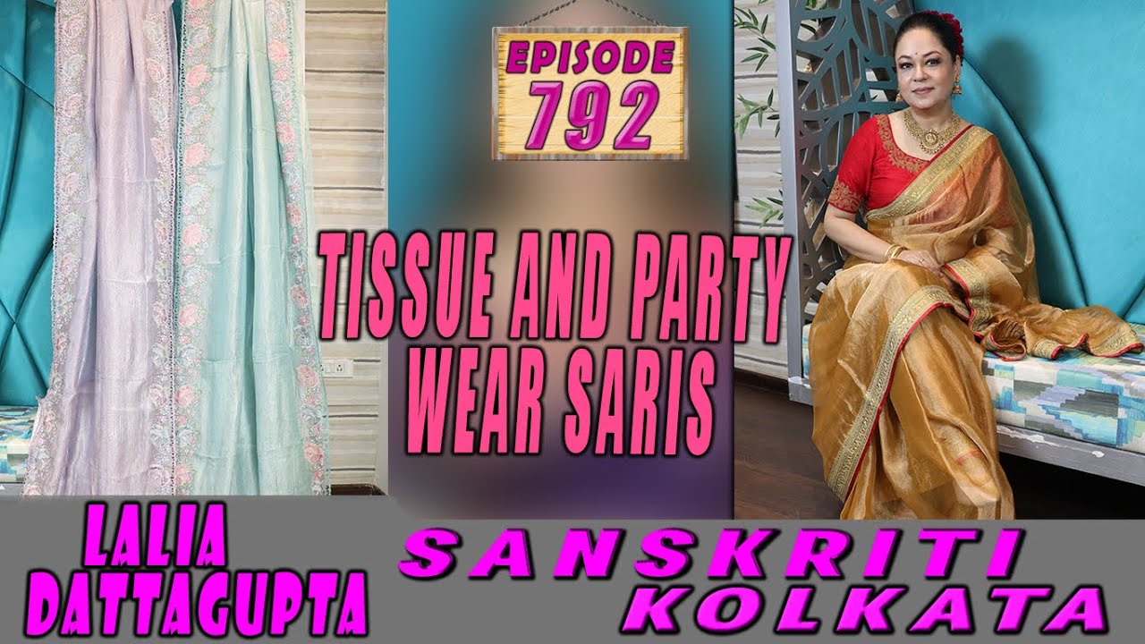 TISSUE  AND PARTY WEAR SARIS || SANSKRITI KOLKATA || Epi-792 ||