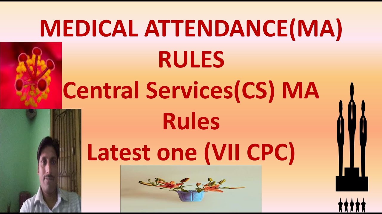 MEDICAL ATTENDANCE(MA) RULES,CENTRAL SERVICES(CS) MA RULES