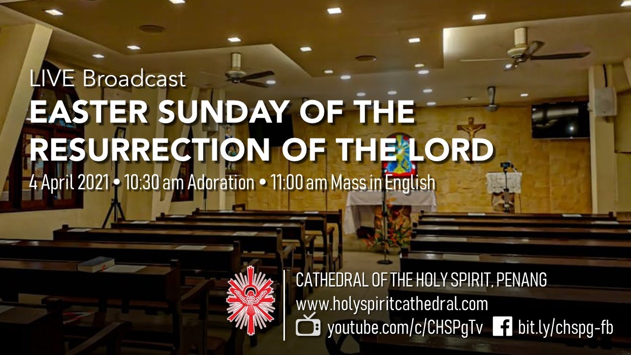 Easter Sunday - 4 April 2021 (Adoration of the Blessed Sacrament @ 10.30am & Mass @ 11am) - English