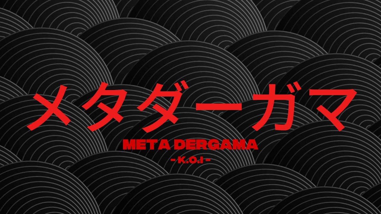 K.O.I - Meta Dergama (Lirik Video)