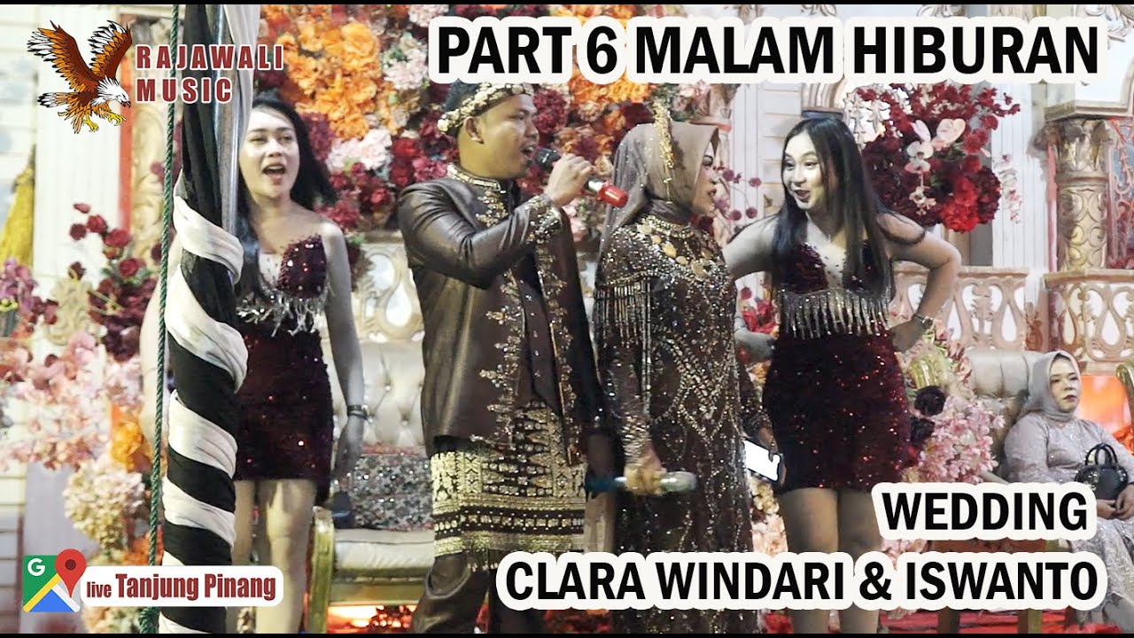 PART 6 MALAM LAGU OM RAJAWALI DESA TANJUNG PINANG WEDDING CLARA WINDARI & ISWANTO