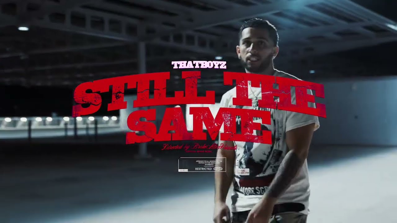 ThatBoyZ - Still The Same (Official Video) 