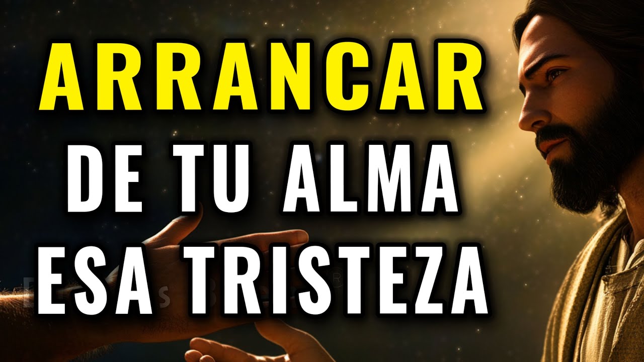 DIOS TE DICE, QUIERO ARRANCAR ESTA TRISTEZA Y LA ANGUSTIA QUE NO TE DEJAN AVANZAR