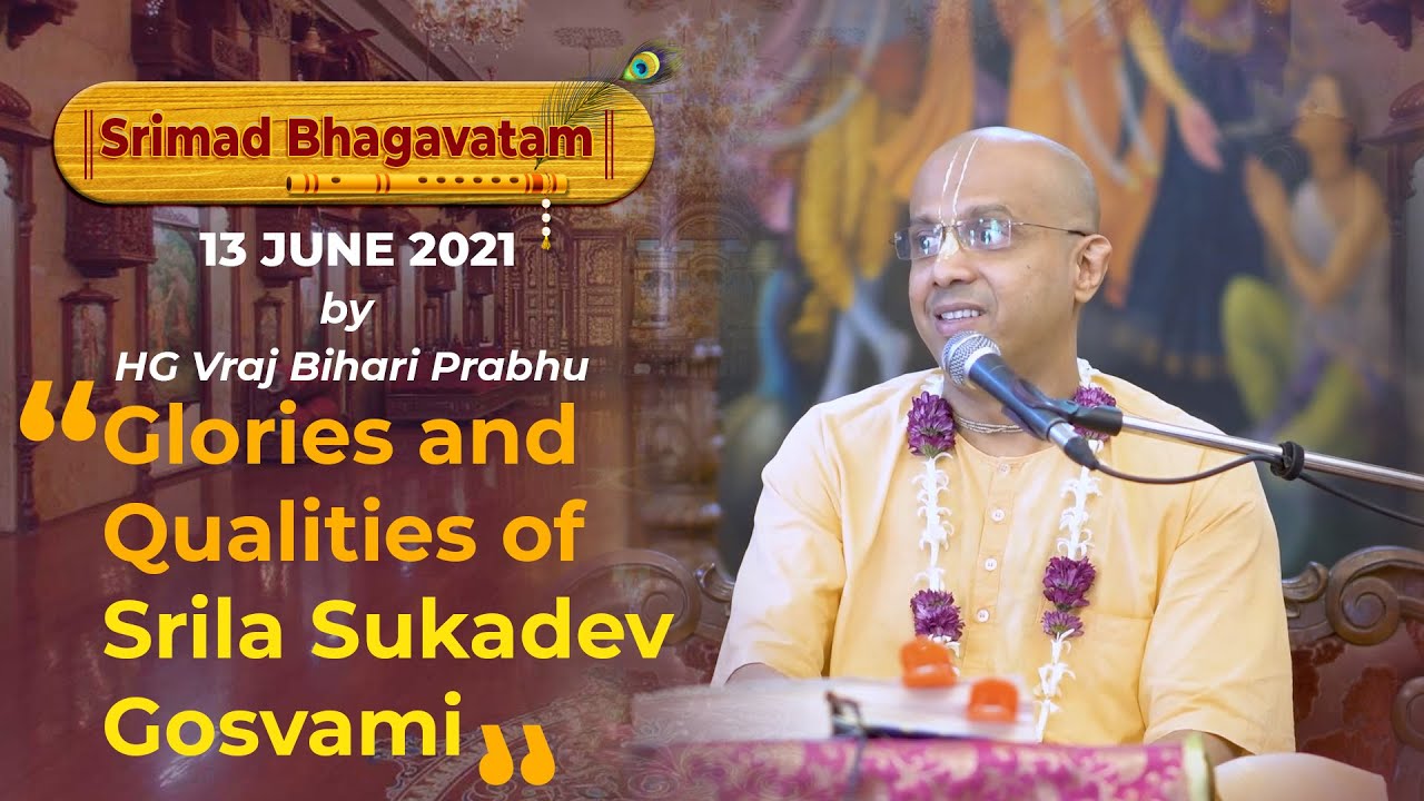 Glories of Srila Shukadev Goswami | SB 1.4.4 | Bhagavatam Snippet | HG Vraja Bihari Das | 13-06-2021
