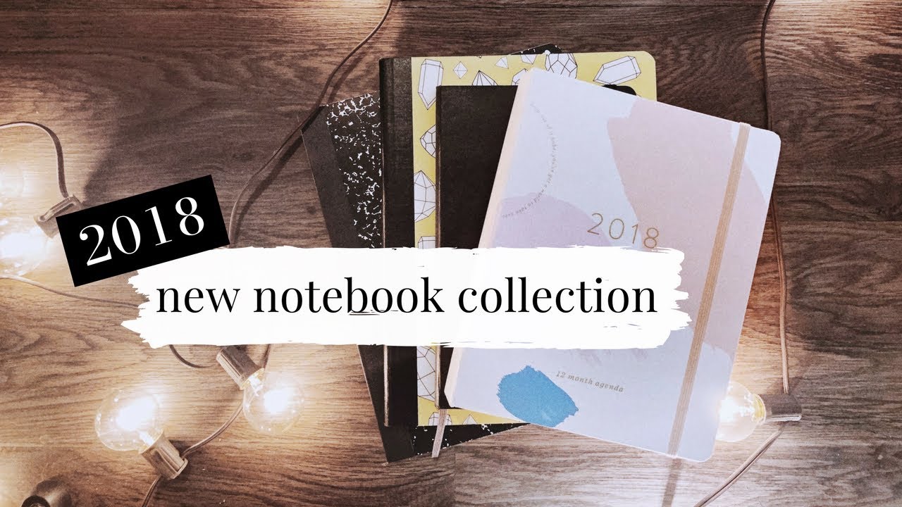 My New 2018 Notebook Collection | Planner, Journal and 2017 Flip Through