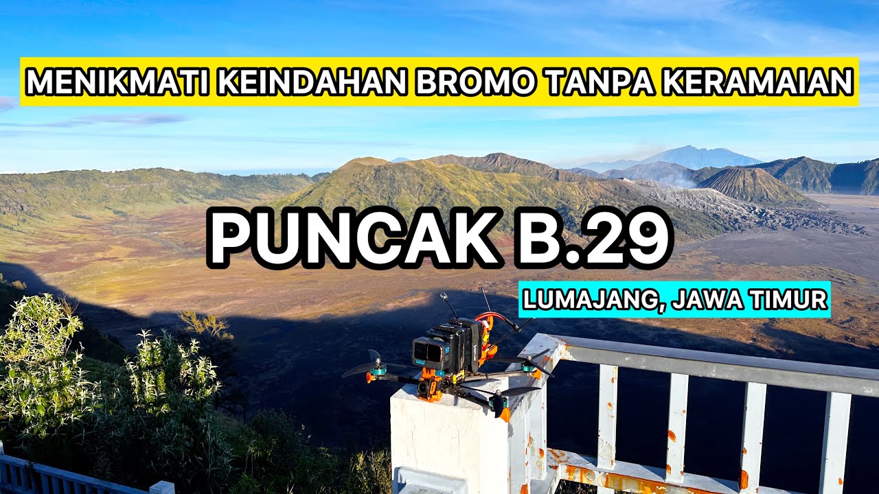 MENIKMATI KEINDAHAN BROMO TANPA KERAMAIAN : PUNCAK B29 LUMAJANG