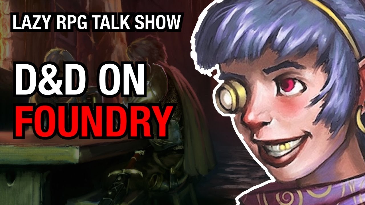 D&D на Foundry – Ленивое RPG-ток-шоу
