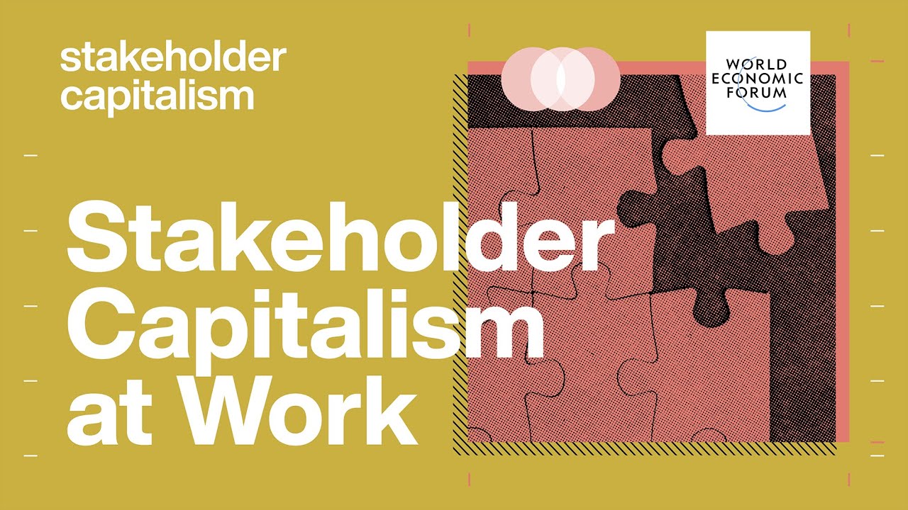 Stakeholder Capitalism - EP.5 | Stakeholder Capitalism at Work | World Economic Forum