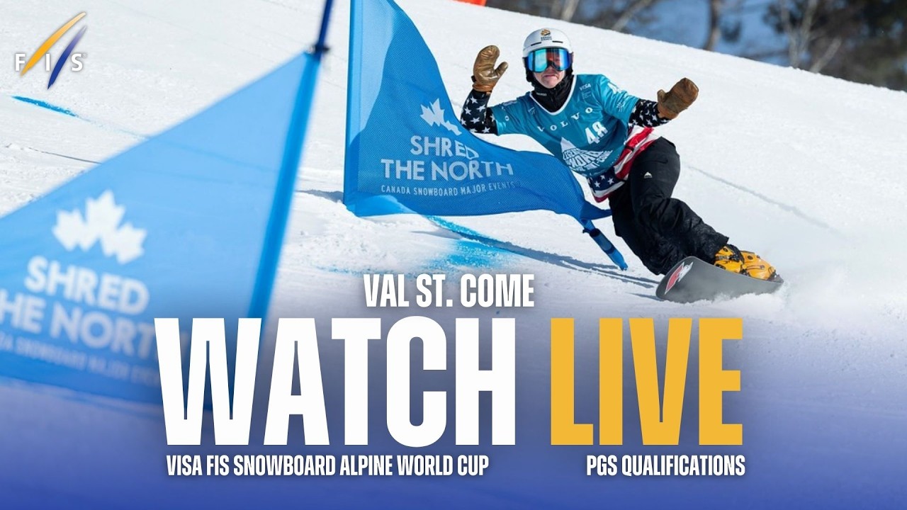 LIVE | Val St. Come (CAN) - W/M - PGS Qualifications - VISA FIS Snowboard Alpine World
