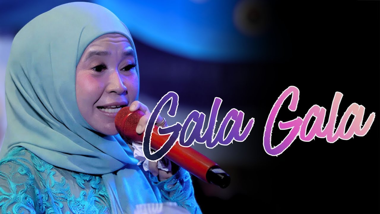 GALA GALA ELLA LATAH