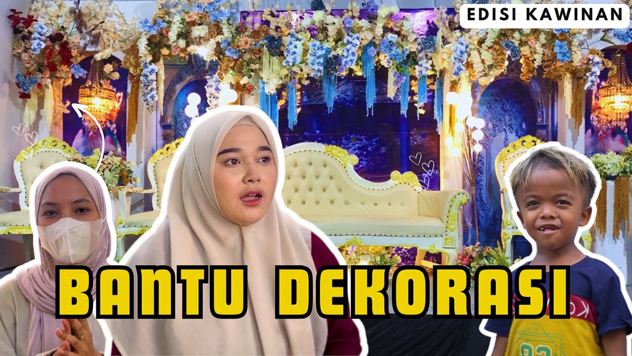 Keseruan Bantu Dekorasi Kakak Bersama Ikram