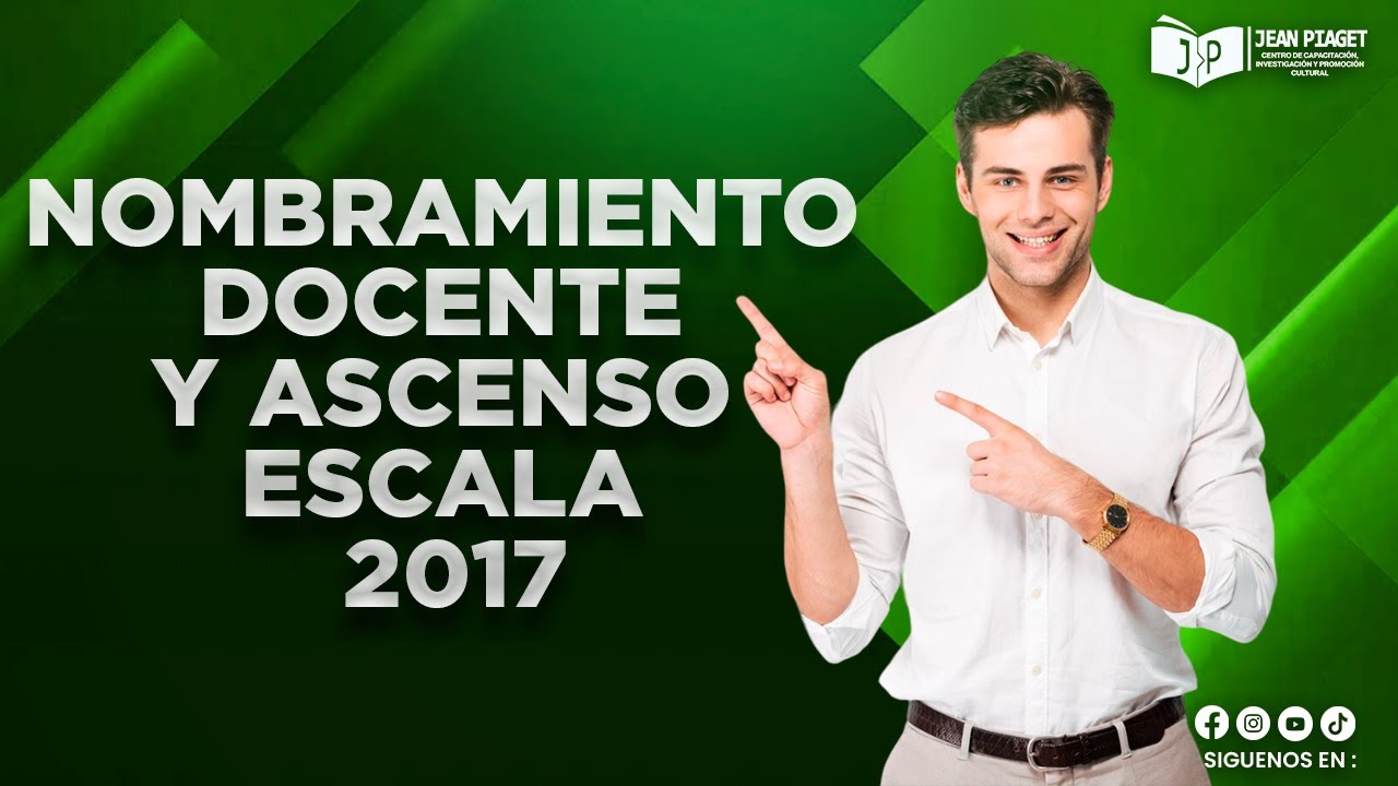 NOMBRAMIENTO DOCENTE Y ASCENSO ESCALA 2017
