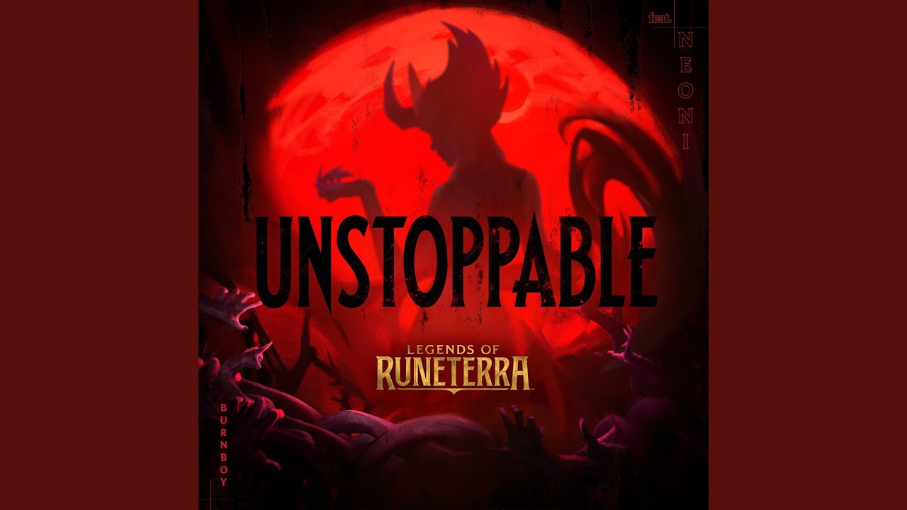 Unstoppable (Legends of Runeterra Version)