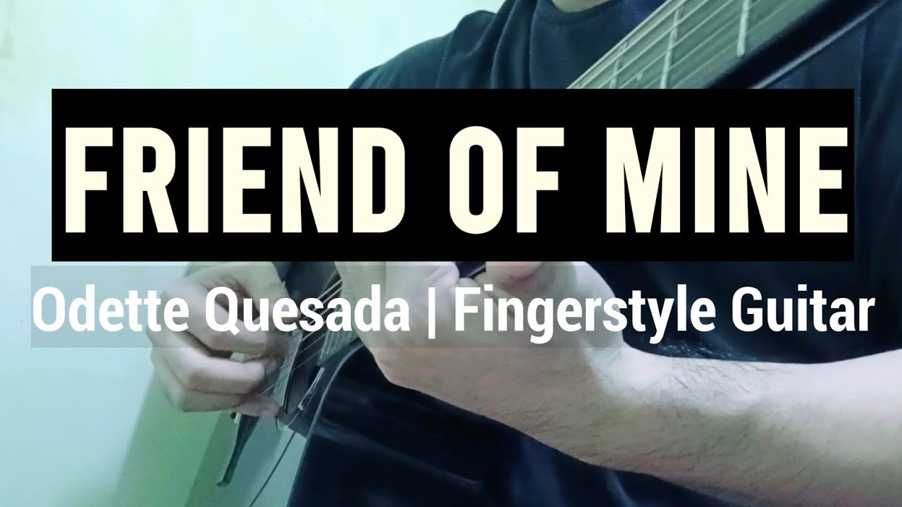 Friend of Mine - Odette Quesada | Fingerstyle Guitar