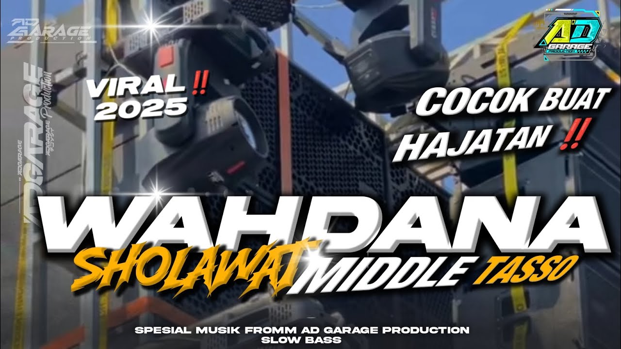 DJ SHOLAWAT TERBARU 2025‼️ WAHDANADA MIDDLE TASSO FROM AD GARAGE PRODUCTION 🔥