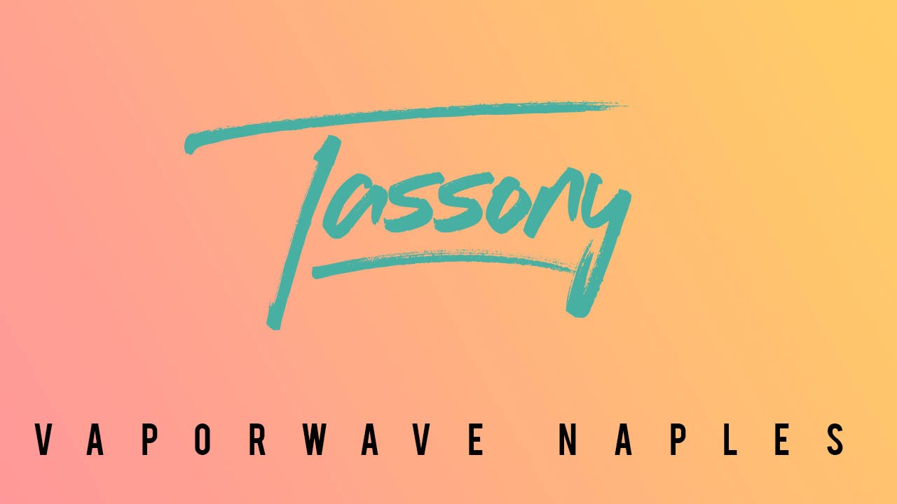Tassony - Vaporwave Naples ナポリ