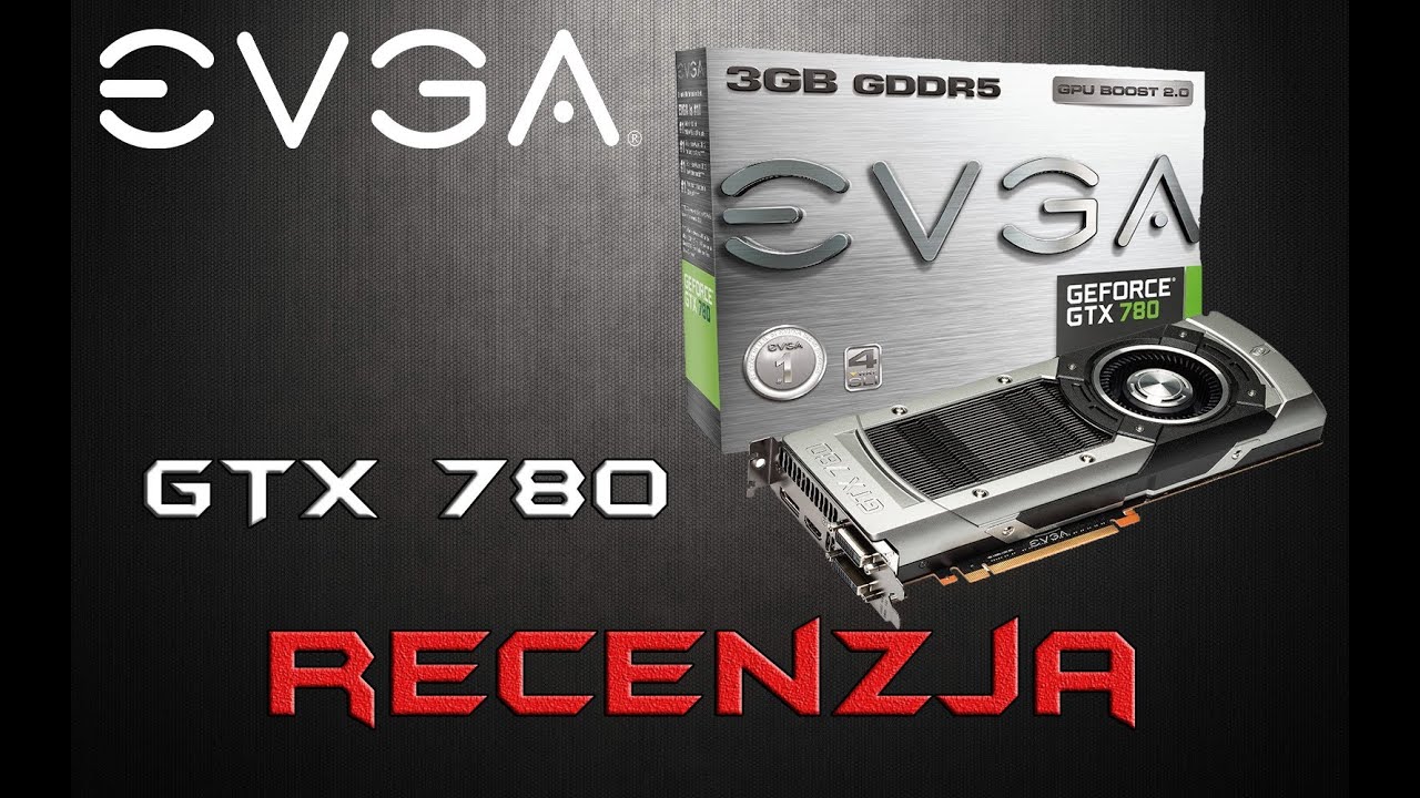 EVGA GTX 780 - recenzja