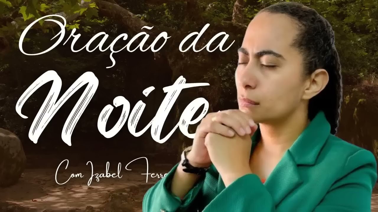 11/12/2025 - ORAÇÃO DA NOITE NO ENTARDECER COM IZABEL FERREIRA.