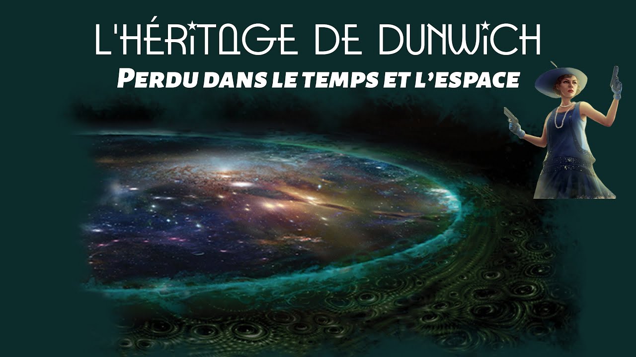 Horreur à Arkham : L'héritage de Dunwich 8 (Perdu dans le temps et l’espace).