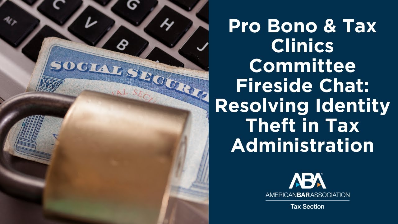Fireside Chat: Resolving Identity Theft in Tax Administration
