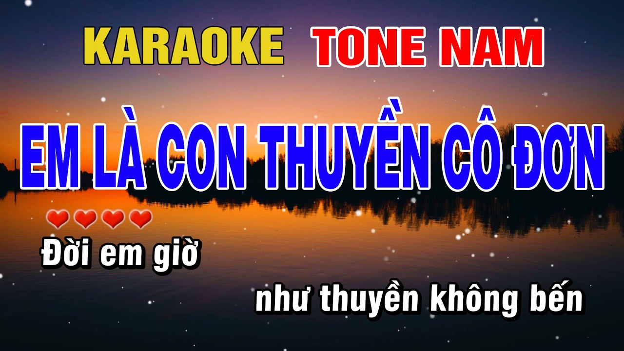 Em Là Con Thuyền Cô Đơn Karaoke Tone Nam Beat Hay | Karaoke Chill