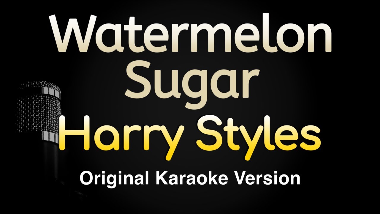 Watermelon Sugar - Harry Styles (Karaoke Songs With Lyrics - Original Key)